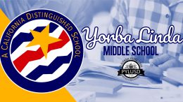 Yorba Linda Middle School is a 2019 California Distinguished School.